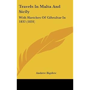 travels in malta and sicily with sketches of gibraltar in 1832 1831