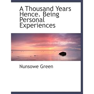 A Thousand Years Hence. Being Personal 