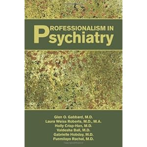 Professionalism in Psychiatry\/Glen O. Gabbard